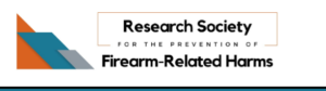 Research Society for the Prevention of Firearm-Related Harms