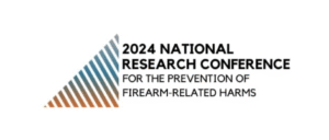 National Research Conference for the Prevention of Firearm-Related Harms