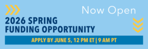 Now Open 2026 Spring Funding Opportunity